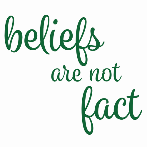beliefs+are+not+fact